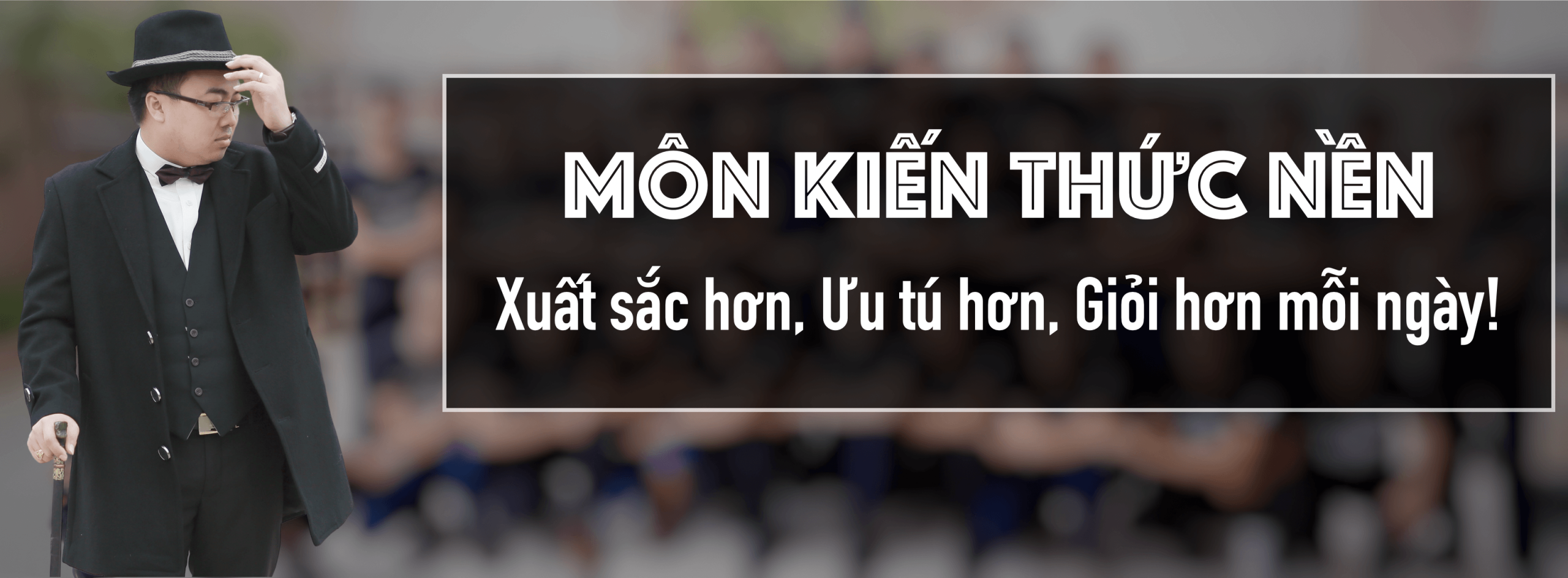 Kiến Thức Nền - Giỏi hơn mỗi ngày